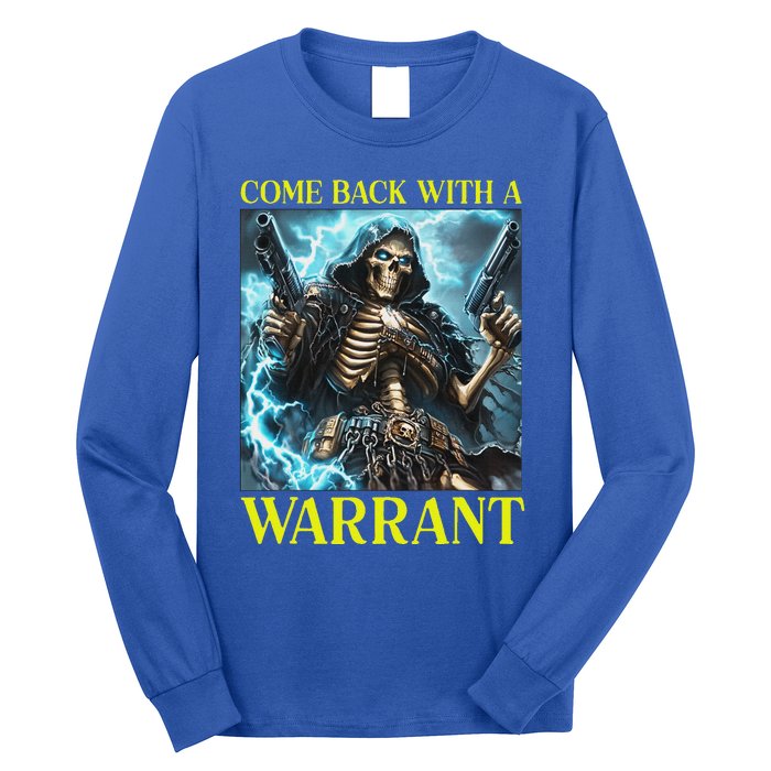 Come Back With A Warrant Cringe Skeleton Long Sleeve Shirt