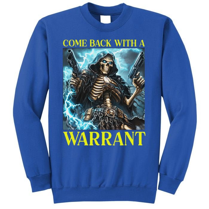 Come Back With A Warrant Cringe Skeleton Sweatshirt