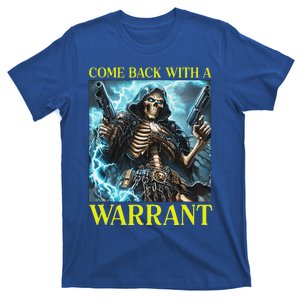 Come Back With A Warrant Cringe Skeleton T-Shirt