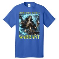 Come Back With A Warrant Cringe Skeleton Tall T-Shirt