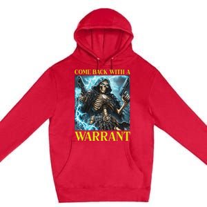 Come Back With A Warrant Cringe Skeleton Premium Pullover Hoodie