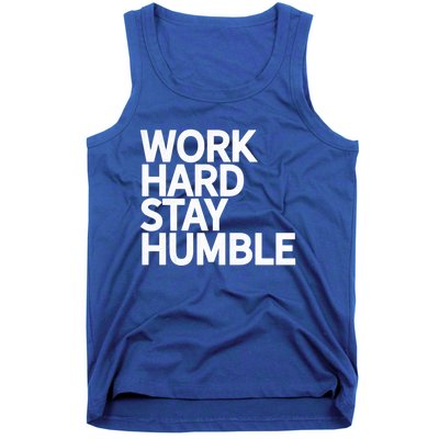 Classic Bold Work Hard Stay Humble Keepsake Lifestyle Motto Gift Tank Top