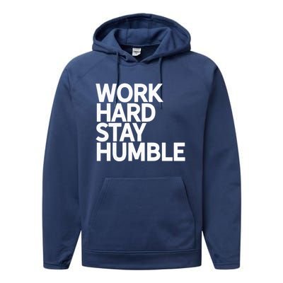 Classic Bold Work Hard Stay Humble Keepsake Lifestyle Motto Gift Performance Fleece Hoodie