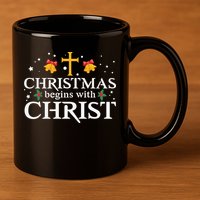 Christmas Begins With Christ 11oz C Handle Ceramic Mug