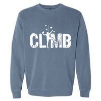 Climb Bouldering Wall Climber Rock Climbing Mountaineer Garment-Dyed Sweatshirt
