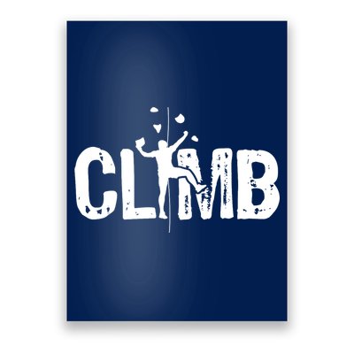 Climb Bouldering Wall Climber Rock Climbing Mountaineer Poster