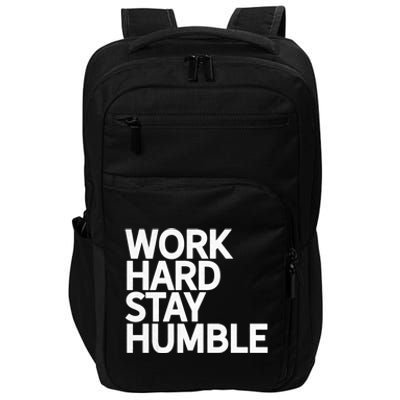 Classic Bold Work Hard Stay Humble Keepsake Lifestyle Motto Gift Impact Tech Backpack