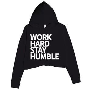 Classic Bold Work Hard Stay Humble Keepsake Lifestyle Motto Gift Crop Fleece Hoodie