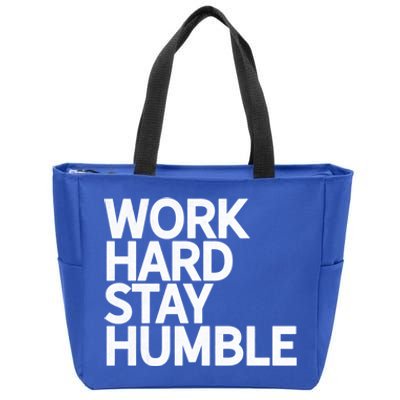 Classic Bold Work Hard Stay Humble Keepsake Lifestyle Motto Gift Zip Tote Bag