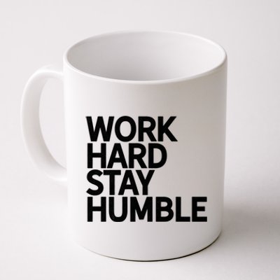 Classic Bold Work Hard Stay Humble Keepsake Lifestyle Motto Gift Coffee Mug