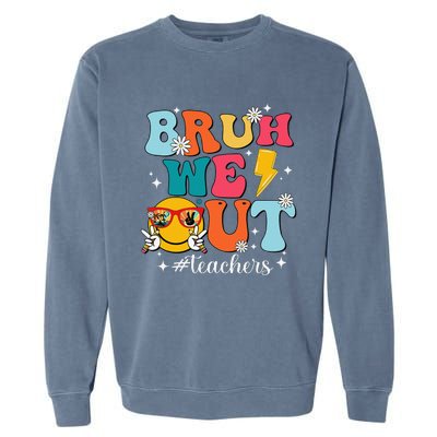 Cute Bruh We Out End Of School Year Teacher Summer Teachers Garment-Dyed Sweatshirt