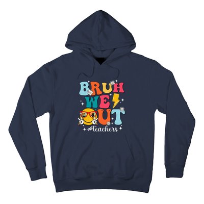 Cute Bruh We Out End Of School Year Teacher Summer Teachers Hoodie