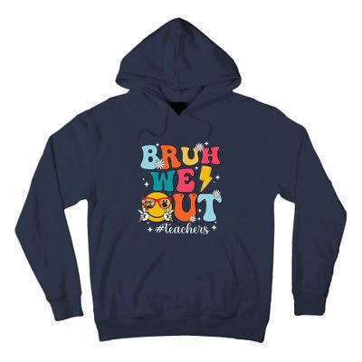 Cute Bruh We Out End Of School Year Teacher Summer Teachers Tall Hoodie