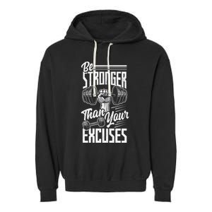 Calisthenics Body Workout Be Stronger Than Your Excuses Cool Gift Garment-Dyed Fleece Hoodie