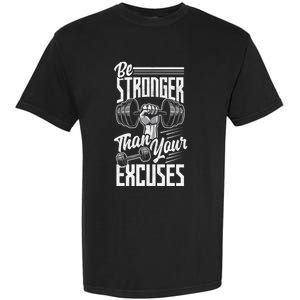 Calisthenics Body Workout Be Stronger Than Your Excuses Cool Gift Garment-Dyed Heavyweight T-Shirt