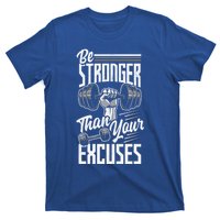 Calisthenics Body Workout Be Stronger Than Your Excuses Cool Gift T-Shirt