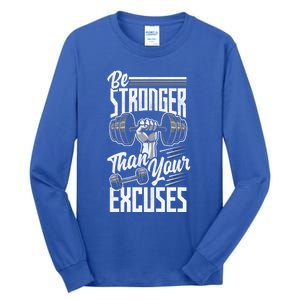 Calisthenics Body Workout Be Stronger Than Your Excuses Cool Gift Tall Long Sleeve T-Shirt