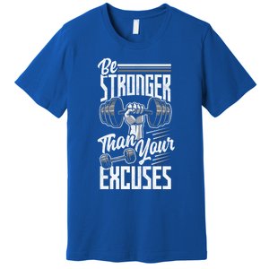 Calisthenics Body Workout Be Stronger Than Your Excuses Cool Gift Premium T-Shirt