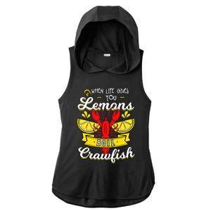 Crawfish Boil When Life Gives You Lemons Crayfish Festival Ladies PosiCharge Tri-Blend Wicking Draft Hoodie Tank