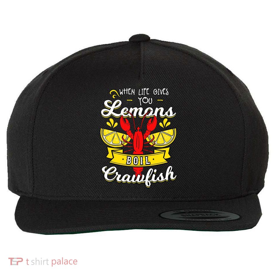 Crawfish Boil When Life Gives You Lemons Crayfish Festival Wool Snapback Cap