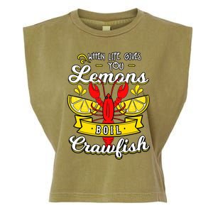 Crawfish Boil When Life Gives You Lemons Crayfish Festival Garment-Dyed Women's Muscle Tee