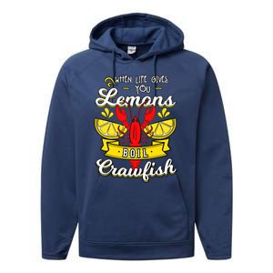 Crawfish Boil When Life Gives You Lemons Crayfish Festival Performance Fleece Hoodie