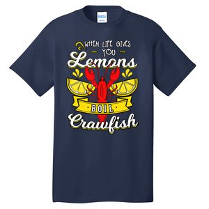 Crawfish Boil When Life Gives You Lemons Crayfish Festival Tall T-Shirt