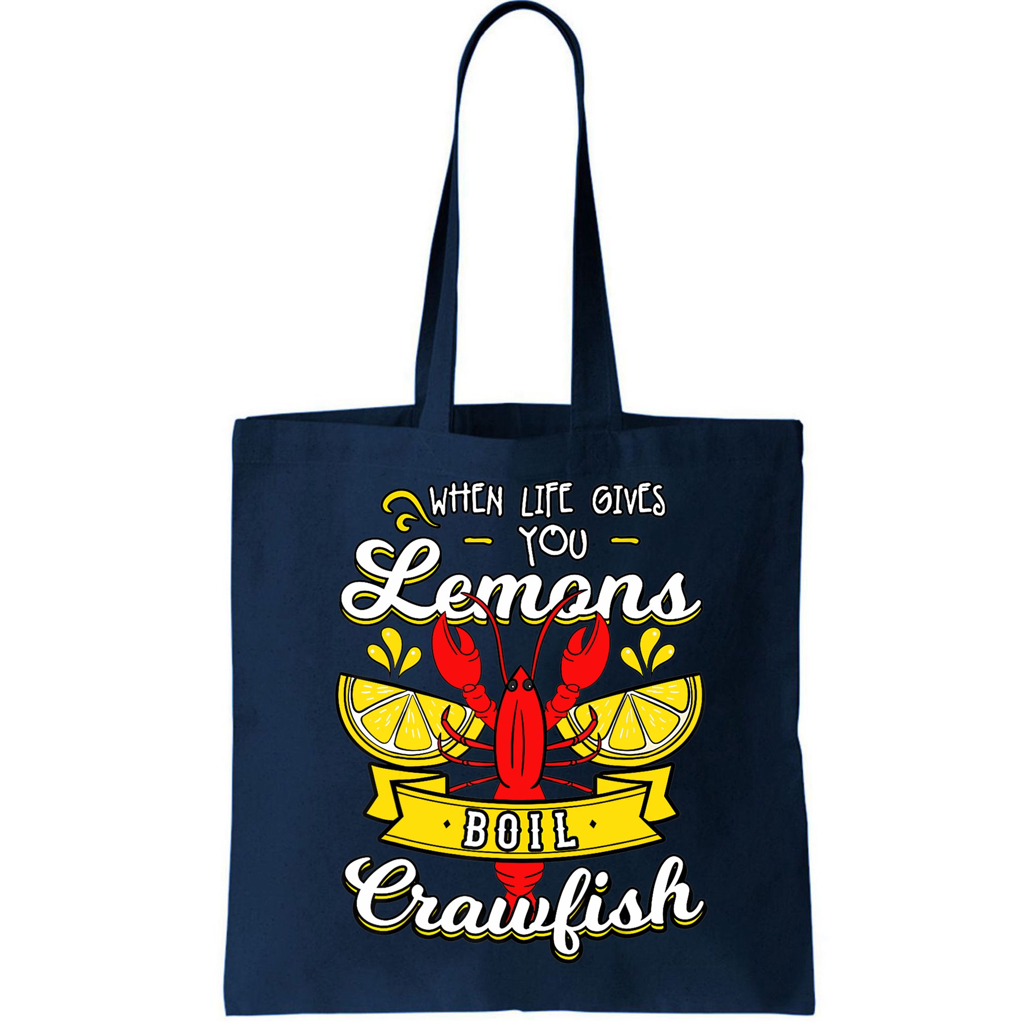Crawfish Boil When Life Gives You Lemons Crayfish Festival Bag