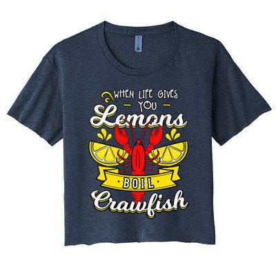 Crawfish Boil When Life Gives You Lemons Crayfish Festival Crop Top