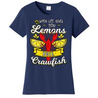 Crawfish Boil When Life Gives You Lemons Crayfish Festival Women's T-Shirt