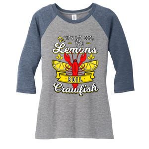 Crawfish Boil When Life Gives You Lemons Crayfish Festival Women's Tri-Blend 3/4-Sleeve Raglan Shirt