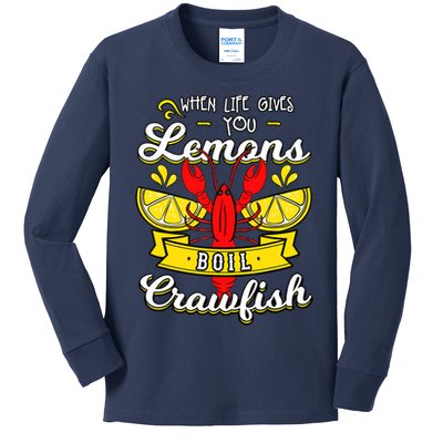 Crawfish Boil When Life Gives You Lemons Crayfish Festival Kids Long Sleeve Shirt