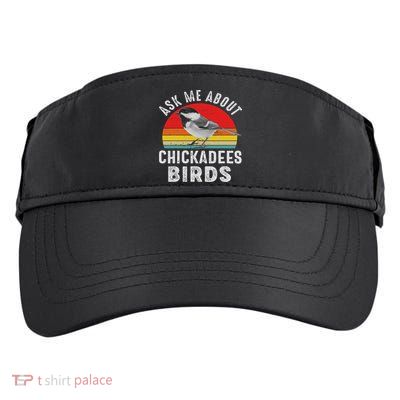 Chickadee Bird Women Daughter Mom Lover Birdwatching Adult Drive Performance Visor