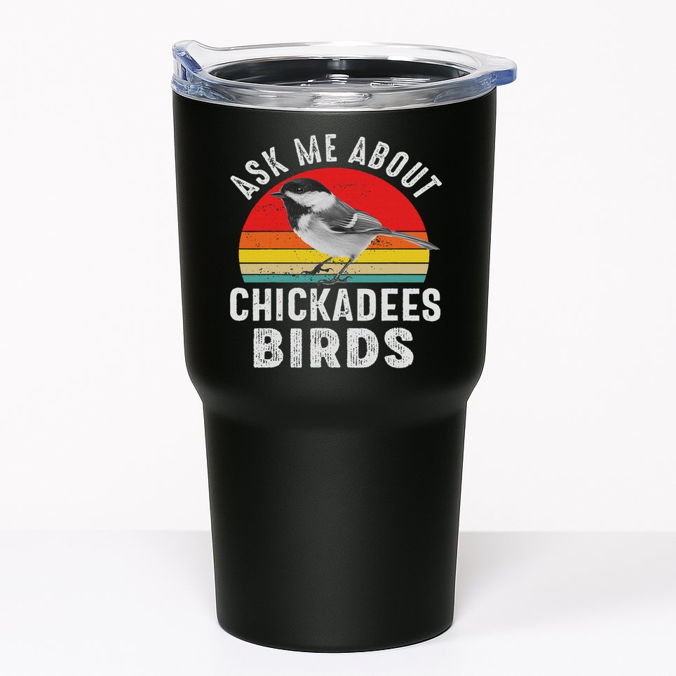 Chickadee Bird Women Daughter Mom Lover Birdwatching Tumbler