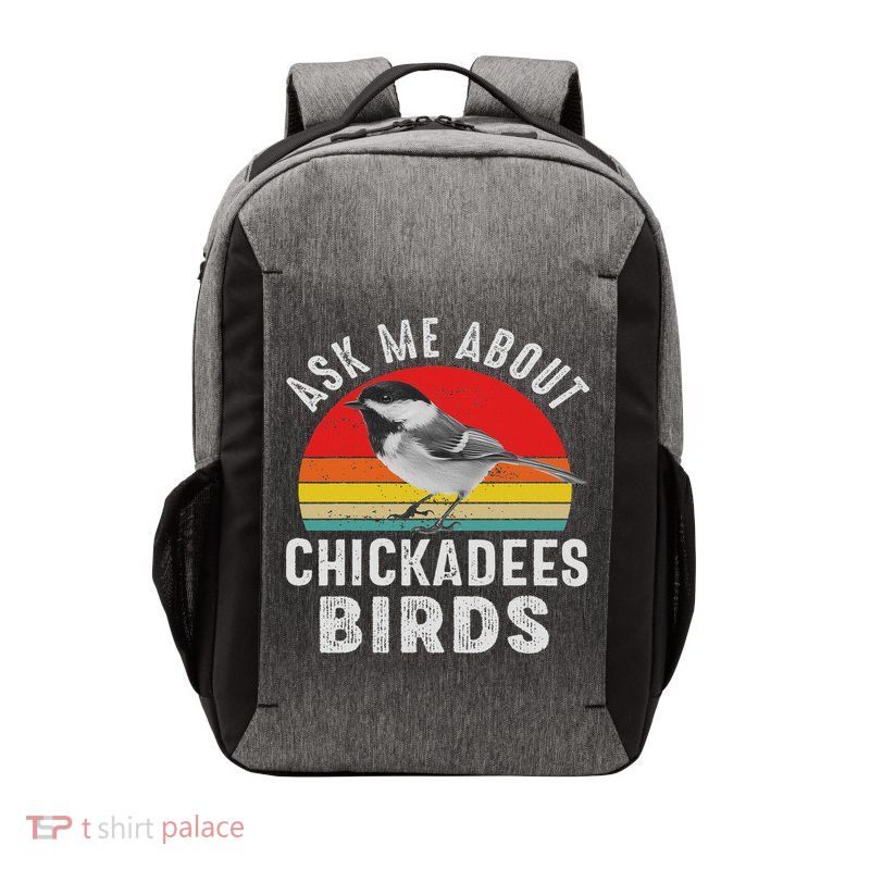 Chickadee Bird Women Daughter Mom Lover Birdwatching Vector Backpack