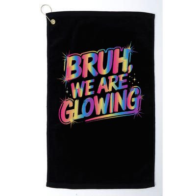 Colorful Bruh We Are Glowing Matching Family Birthday Party Golf Towel