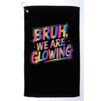Colorful Bruh We Are Glowing Matching Family Birthday Party Golf Towel
