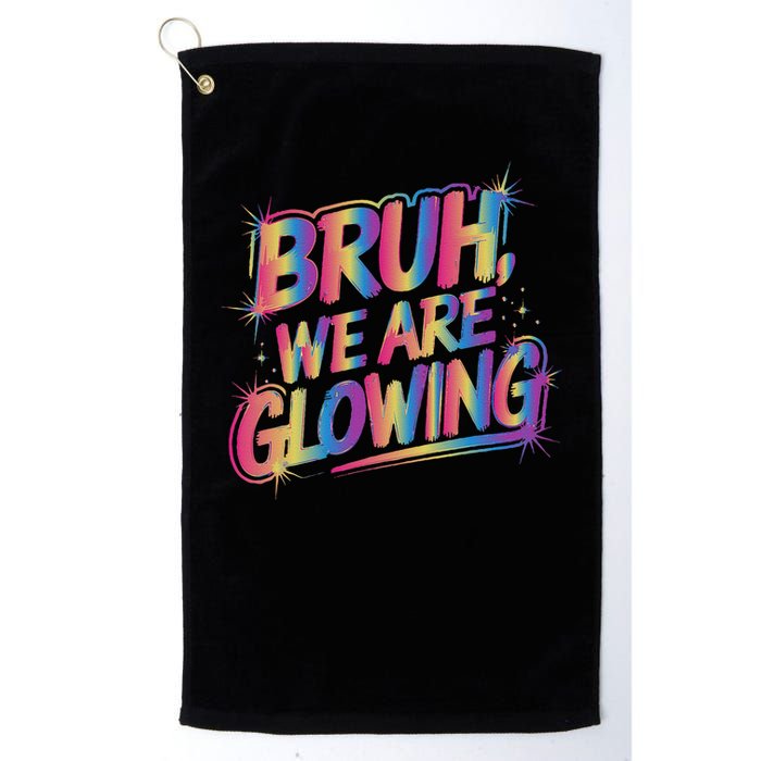 Colorful Bruh We Are Glowing Matching Family Birthday Party Golf Towel