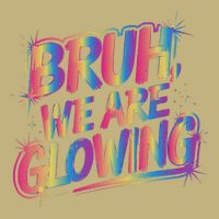 Colorful Bruh We Are Glowing Matching Family Birthday Party T-Shirt