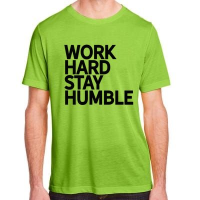 Classic Bold Work Hard Stay Humble Keepsake Lifestyle Motto Gift Adult ChromaSoft Performance T-Shirt