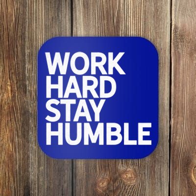 Classic Bold Work Hard Stay Humble Keepsake Lifestyle Motto Gift Coaster