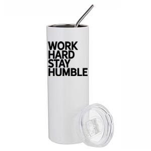 Classic Bold Work Hard Stay Humble Keepsake Lifestyle Motto Gift Stainless Steel Tumbler