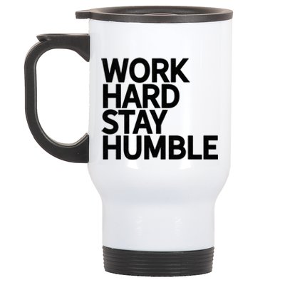 Classic Bold Work Hard Stay Humble Keepsake Lifestyle Motto Gift Stainless Steel Travel Mug