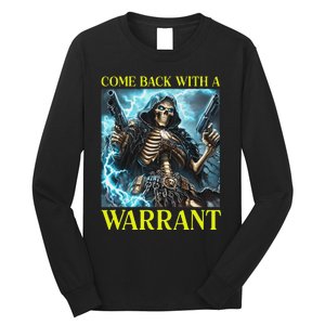 Come Back With A Warrant Cringe Skeleton Meme Long Sleeve Shirt