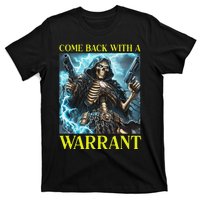 Come Back With A Warrant Cringe Skeleton Meme T-Shirt