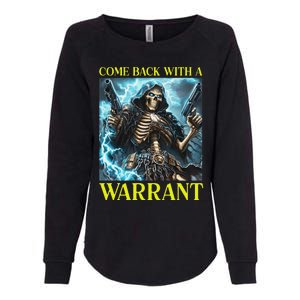 Come Back With A Warrant Cringe Skeleton Meme Womens California Wash Sweatshirt