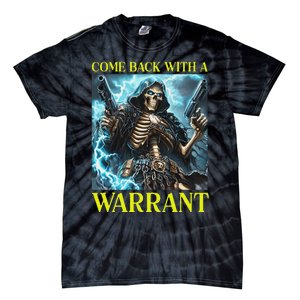 Come Back With A Warrant Cringe Skeleton Meme Tie-Dye T-Shirt