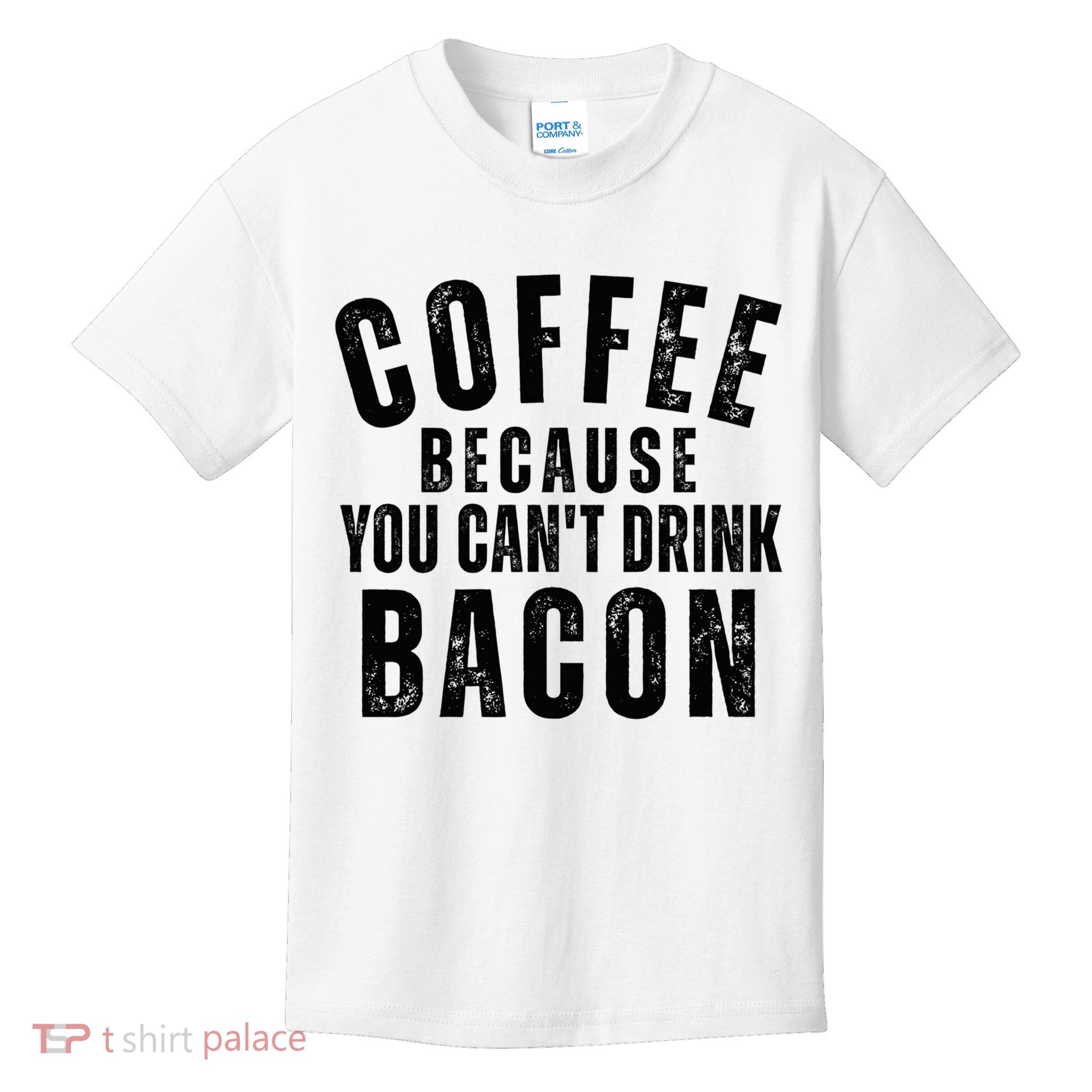 Coffee Because You Can't Dr Ink Bacon Lovers Dark Kids T-Shirt
