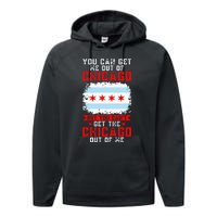 Chicago Born You Can'T Get The Chicago Out Of Me Performance Fleece Hoodie