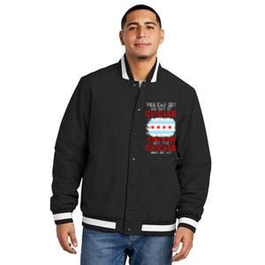 Chicago Born You Can'T Get The Chicago Out Of Me Insulated Varsity Jacket